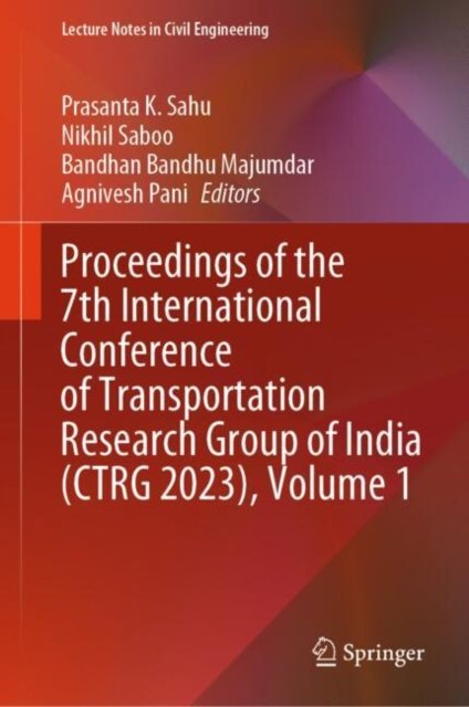 Proceedings of the 7th International Conference of Transportation Research Group of India, Ctrg 2023