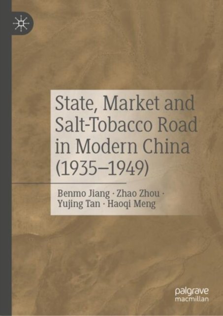State, Market and Salt-tobacco Road in Modern China, 1935?1949