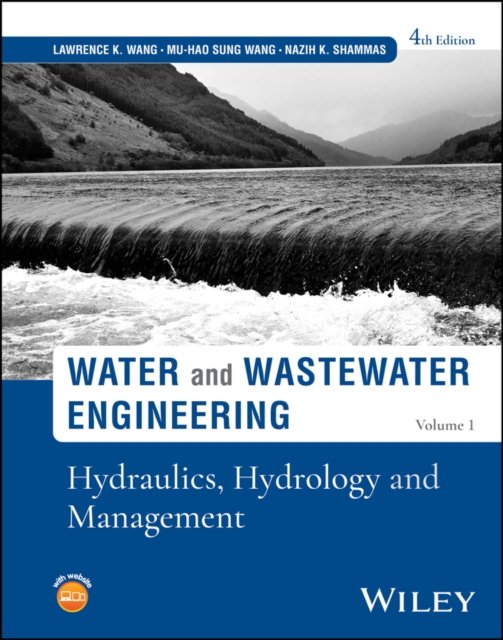 Water and Wastewater Engineering – Hydraulics, Hydrology and Management, Fourth Edition Volume 1