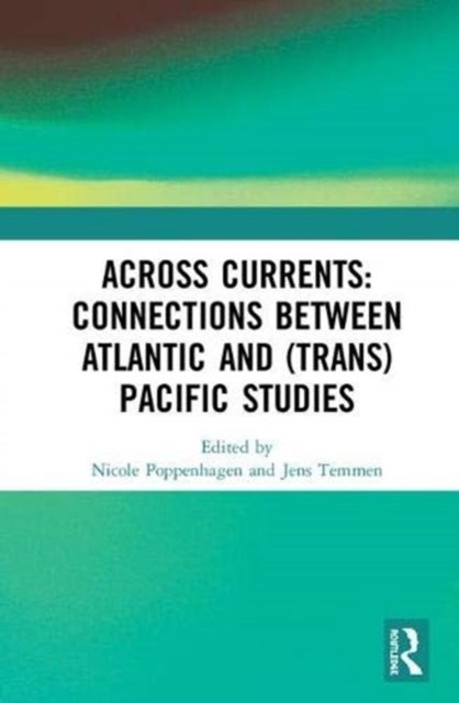 Across Currents: Connections Between Atlantic and (Trans)Pacific Studies