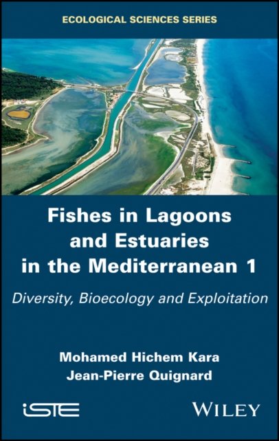 Fishes in Lagoons and Estuaries in the Mediterranean 1: Diversity,  Bio–ecology and Explo itation
