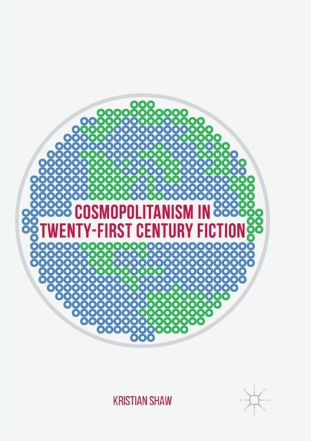 Cosmopolitanism in Twenty-First Century Fiction