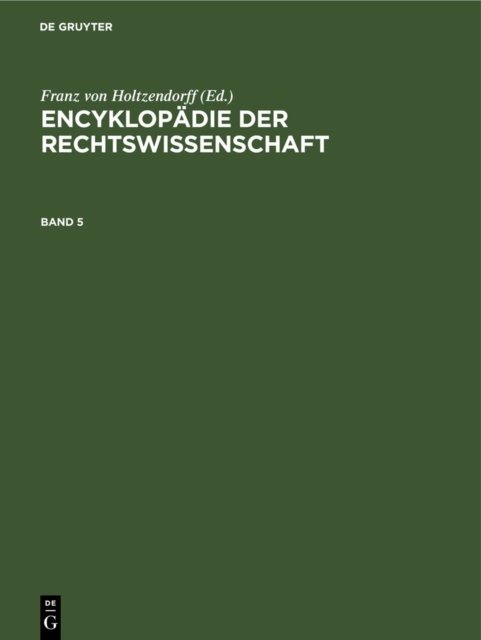 Encyklopadie Der Rechtswissenschaft. Band 5