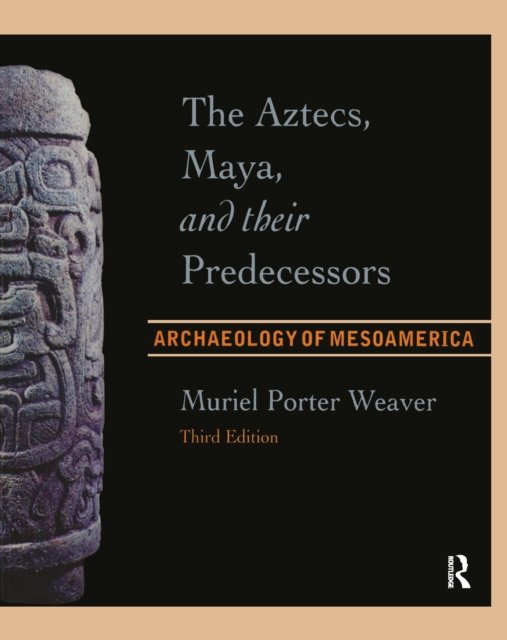The Aztecs, Maya, and their Predecessors