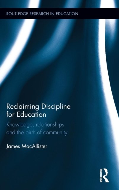 Reclaiming Discipline for Education