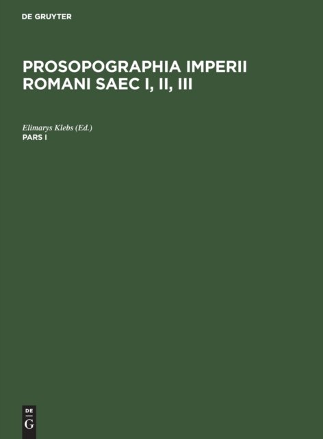 Prosopographia Imperii Romani Saec I, II, III. Pars I