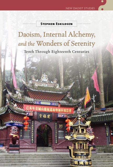 Daoism, Internal Alchemy, and the Wonders of Serenity