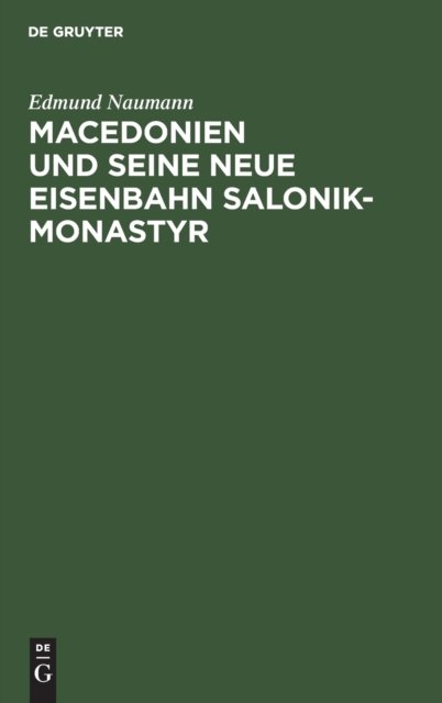 Macedonien und seine neue Eisenbahn Salonik-Monastyr
