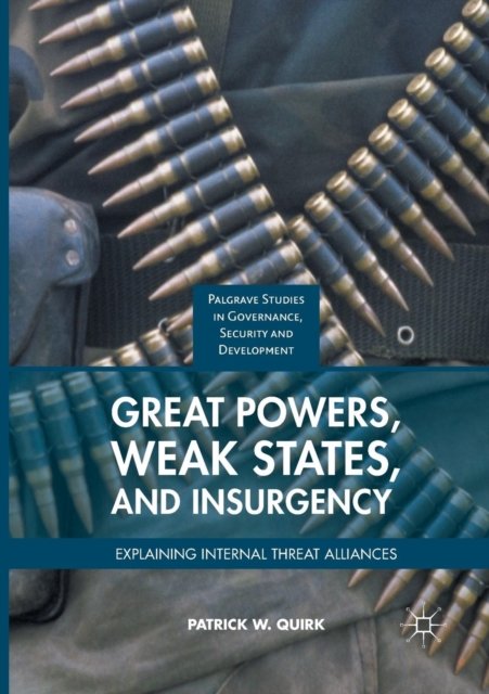 Great Powers, Weak States, and Insurgency