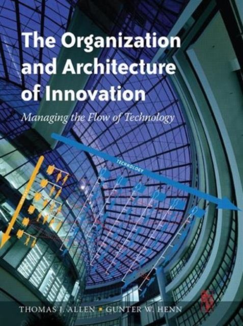 The Organization and Architecture of Innovation