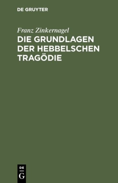 Die Grundlagen Der Hebbelschen Tragodie