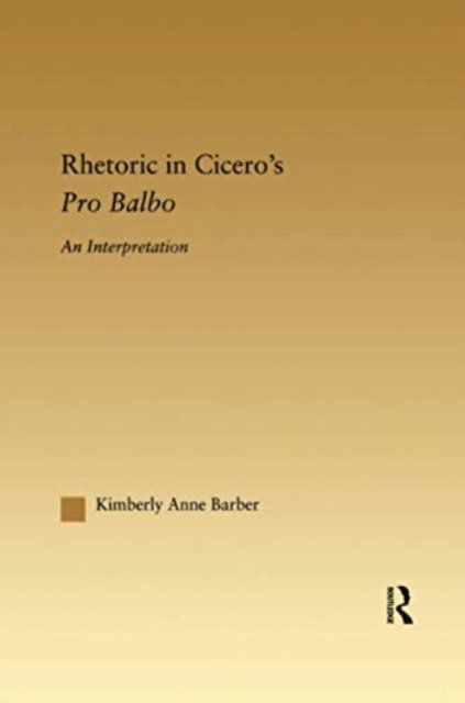 Rhetoric in Cicero''s Pro Balbo