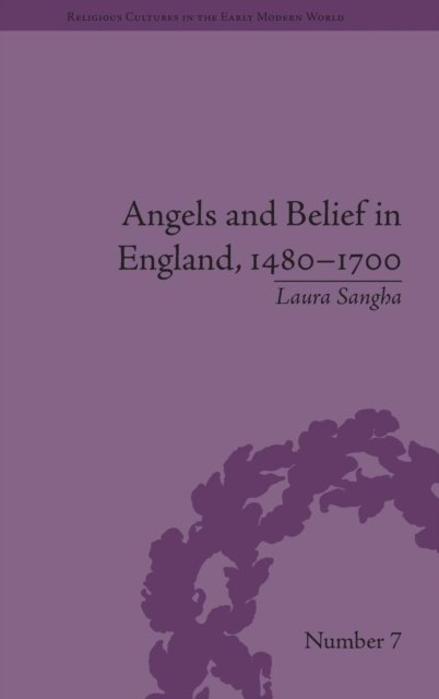 Angels and Belief in England, 1480–1700