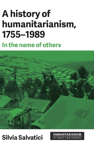 A History of Humanitarianism, 1755–1989