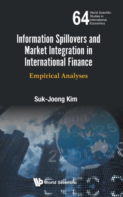 Information Spillovers And Market Integration In International Finance: Empirical Analyses