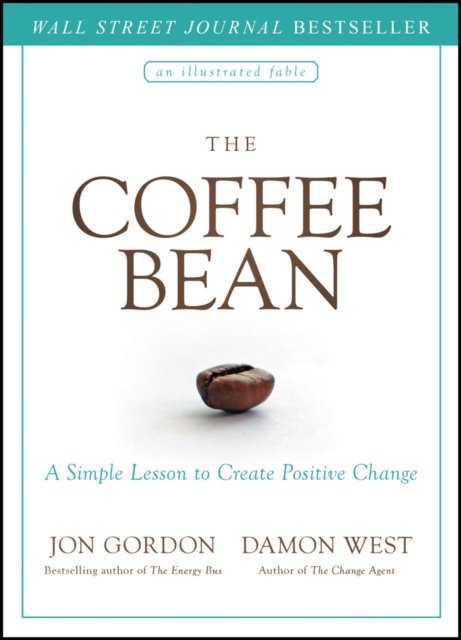 The Coffee Bean –  A Simple Lesson to Create Positive Change