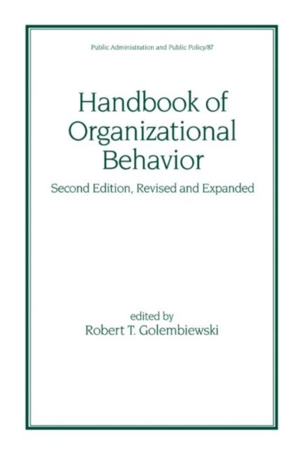 Handbook of Organizational Behavior, Revised and Expanded