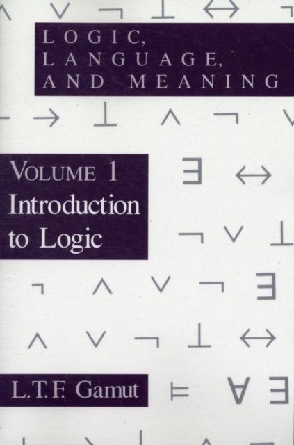 Logic, Language, and Meaning, Volume 1 – Introduction to Logic