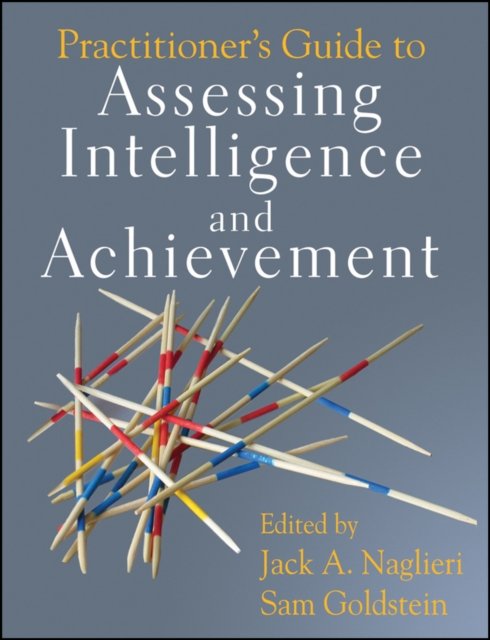 Practitioner's Guide to Assessing Intelligence and  Achievement