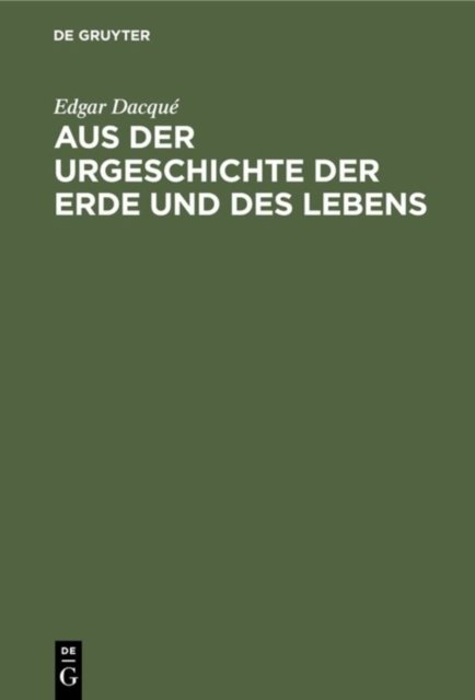 Aus Der Urgeschichte Der Erde Und Des Lebens