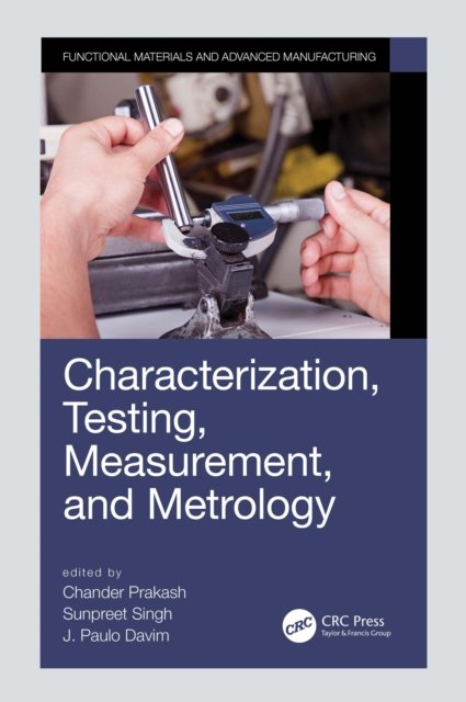 Characterization, Testing, Measurement and Metrology