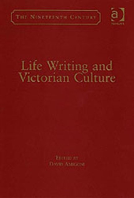 Life Writing and Victorian Culture
