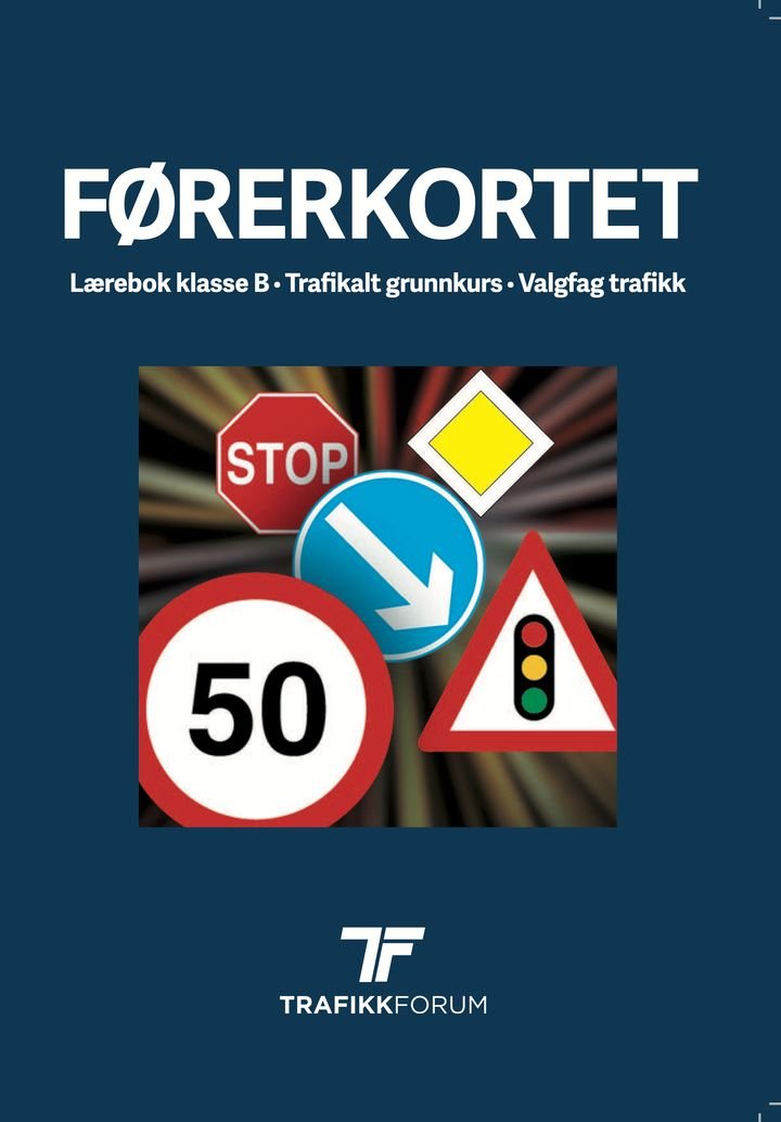 Førerkortet - lærebok klasse B : trafikalt grunnkurs : valgfag trafikk
