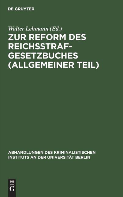 Zur Reform des Reichsstrafgesetzbuches (Allgemeiner Teil)