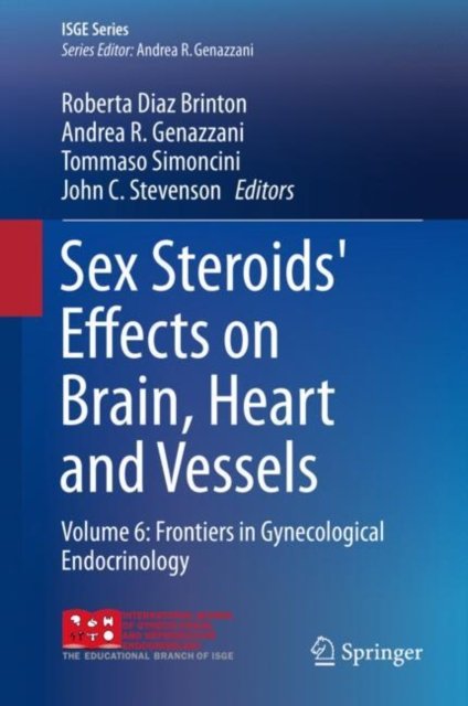 Sex Steroids'' Effects on Brain, Heart and Vessels