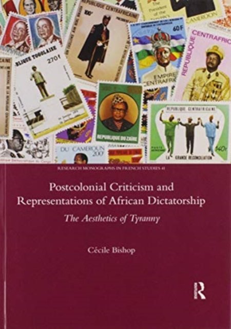 Postcolonial Criticism and Representations of African Dictatorship