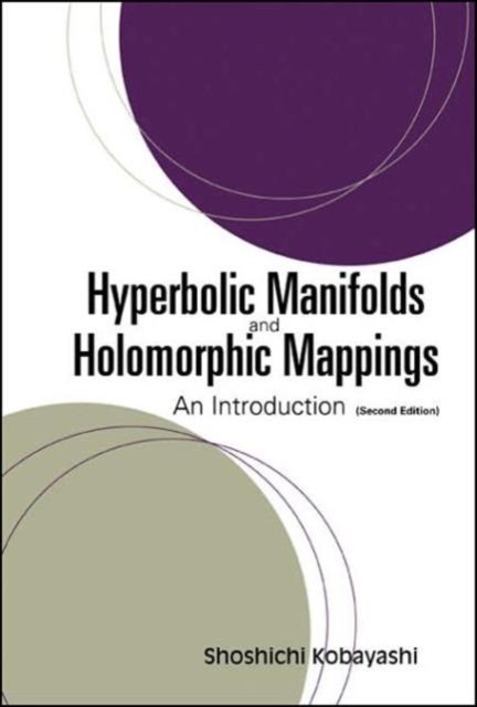 Hyperbolic Manifolds And Holomorphic Mappings: An Introduction (Second Edition)