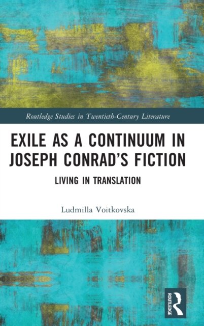 Exile as a Continuum in Joseph Conrad''s Fiction