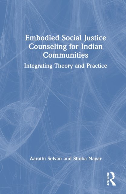 Embodied Social Justice Counseling for Indian Communities