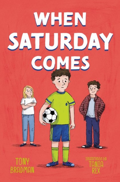 WHEN SATURDAY COMES