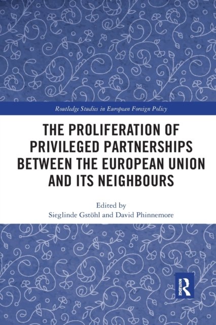 The Proliferation of Privileged Partnerships Between the European Union and Its Neighbours