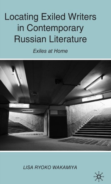 Locating Exiled Writers in Contemporary Russian Literature