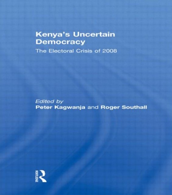 Kenya''s Uncertain Democracy