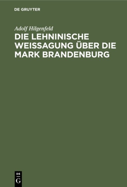 Die Lehninische Weissagung Uber Die Mark Brandenburg