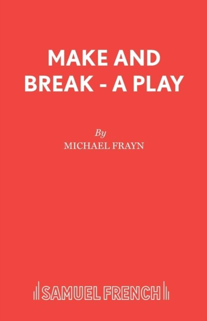 Make and Break - A Play