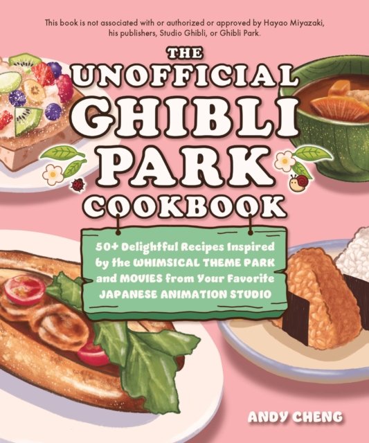 The Unofficial Ghibli Park Cookbook