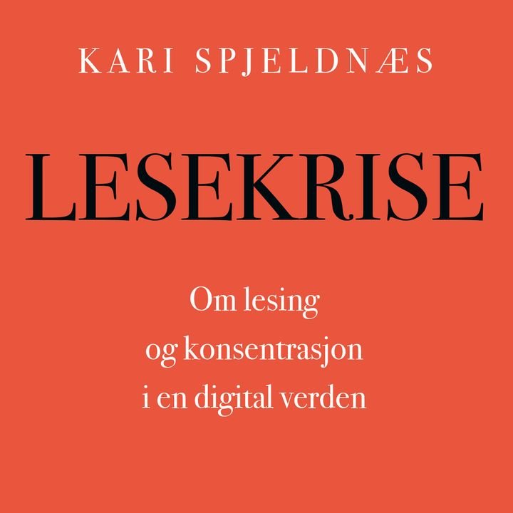 Lesekrise - om lesing og konsentrasjon i en digital verden