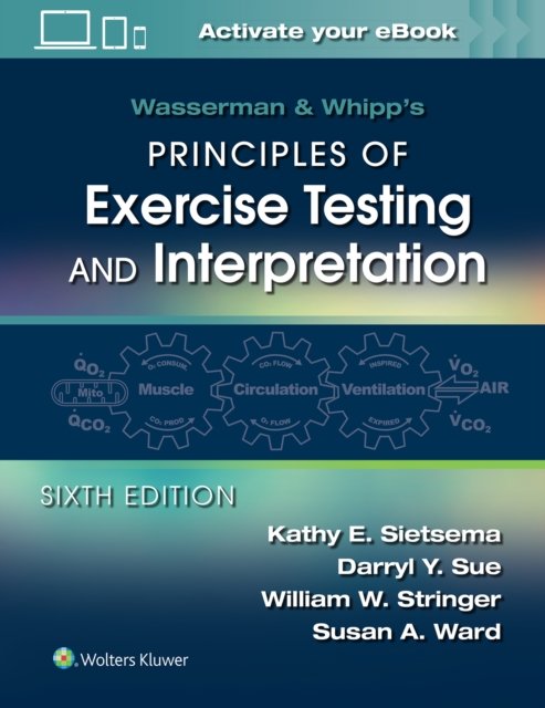 Wasserman & Whipp''s Principles of Exercise Testing and Interpretation