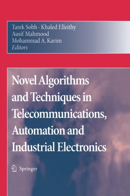 Novel Algorithms and Techniques in Telecommunications, Automation and Industrial Electronics