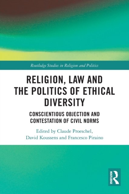 Religion, Law and the Politics of Ethical Diversity