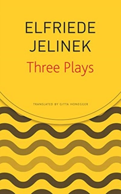 Three Plays – Rechnitz, The Merchant's Contracts, Charges (The Supplicants)