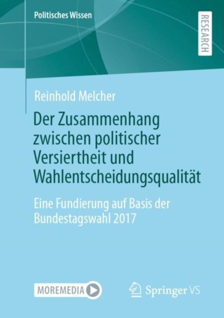 Der Zusammenhang zwischen politischer Versiertheit und Wahlentscheidungsqualitat