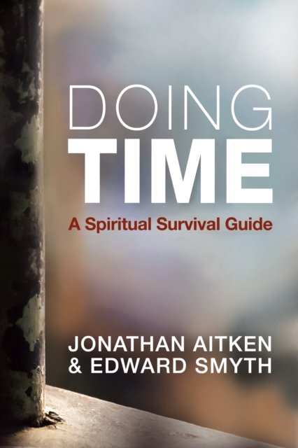 Doing Time – A spiritual survival guide