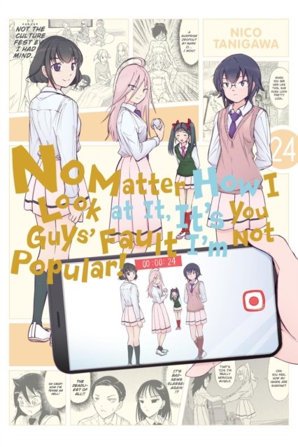 No Matter How I Look at It, It''s You Guys'' Fault I''m Not Popular! 24
