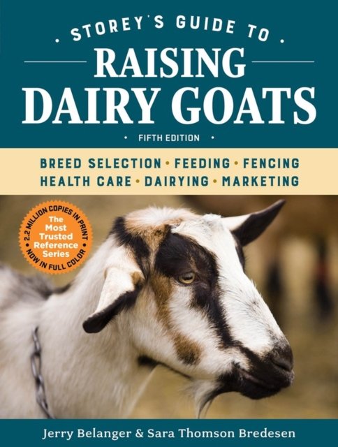 Storey''s Guide to Raising Dairy Goats, 5th Edition