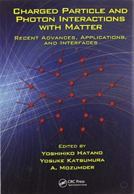 Charged Particle and Photon Interactions with Matter